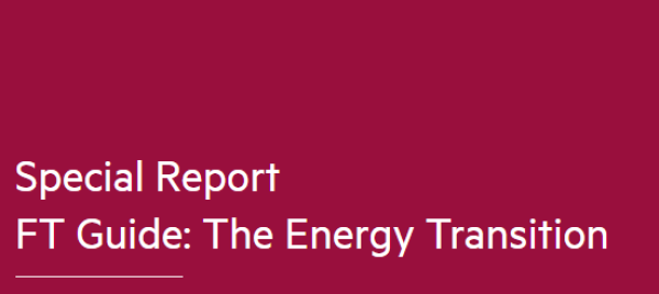 Special Report FT Guide: The Energy Transition