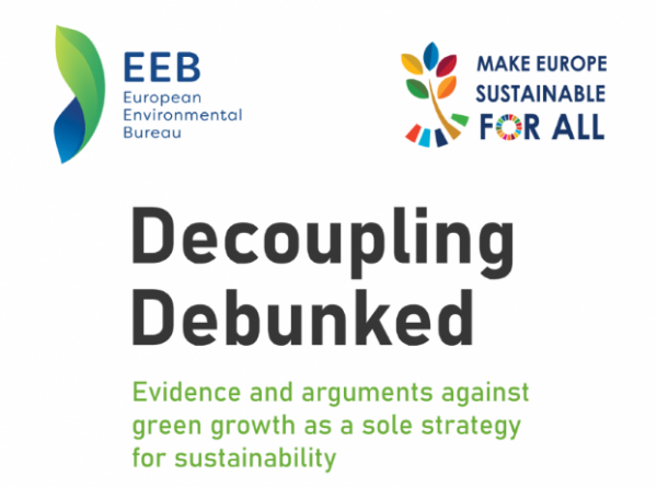 Decoupling debunked – Evidence and arguments against green growth as a sole strategy for sustainability - EEB - The European Environmental Bureau