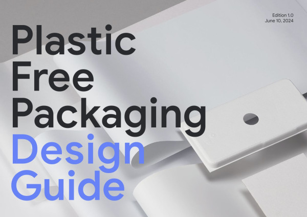 Plastic-Free Packaging Design Guide - Google Sustainability