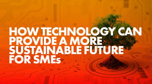 How technology can provide a more sustainable future for SMEs - Air IT