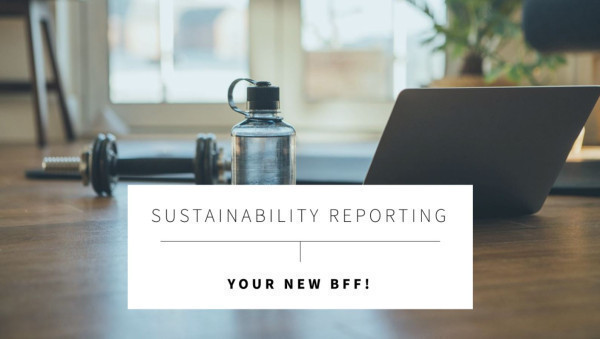 How sustainability reporting can be your new BFF